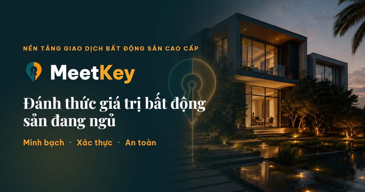 MeetKey sắp ra mắt: minh bạch hoá giao dịch bất động sản